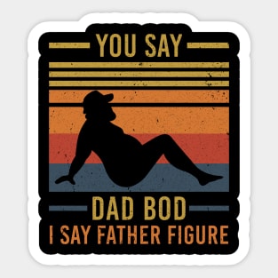 Mens Funny you say Dad Bod I say Father Figure Busy Daddy Sticker